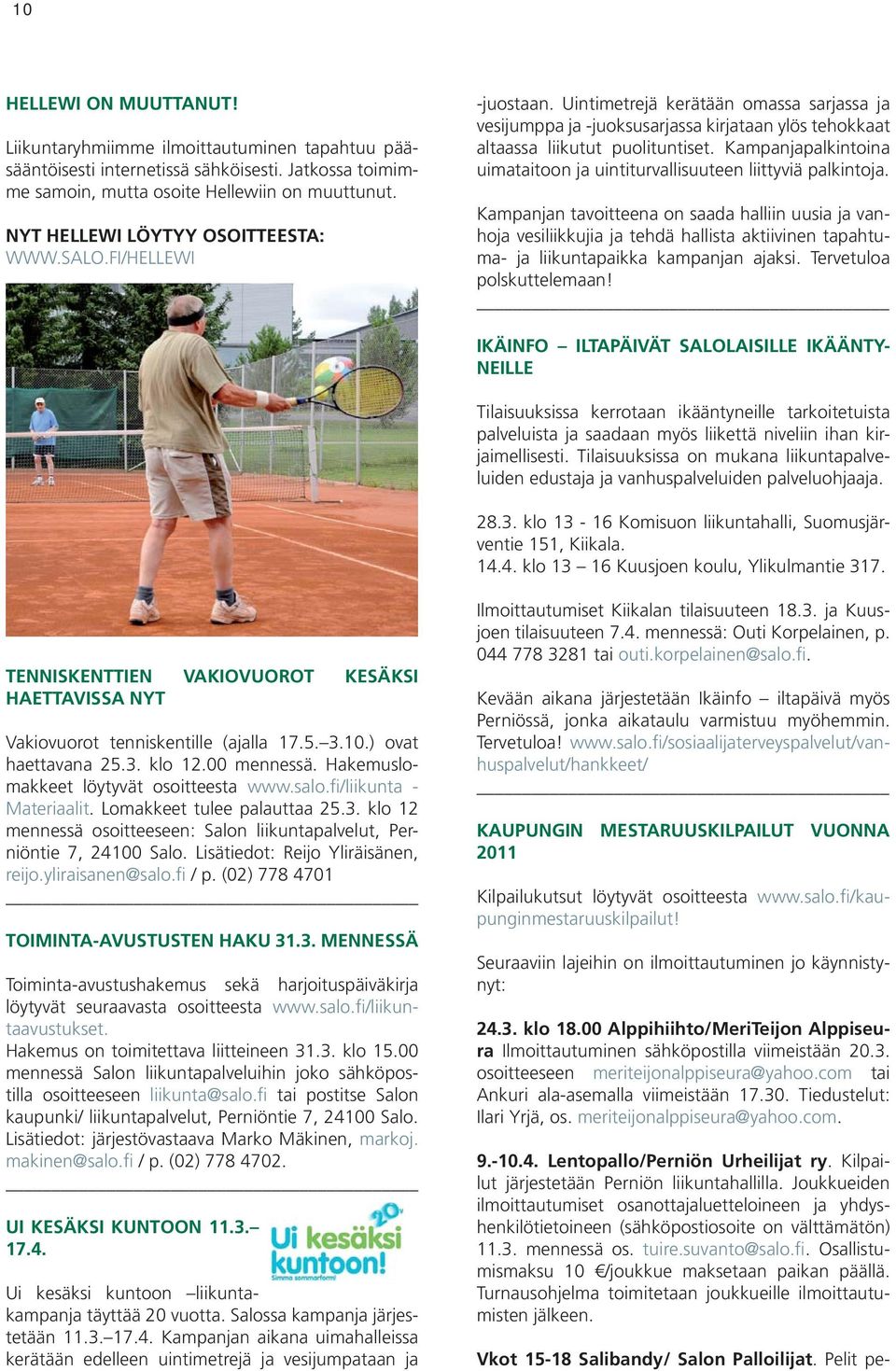 Kampanjapalkintoina uimataitoon ja uintiturvallisuuteen liittyviä palkintoja.