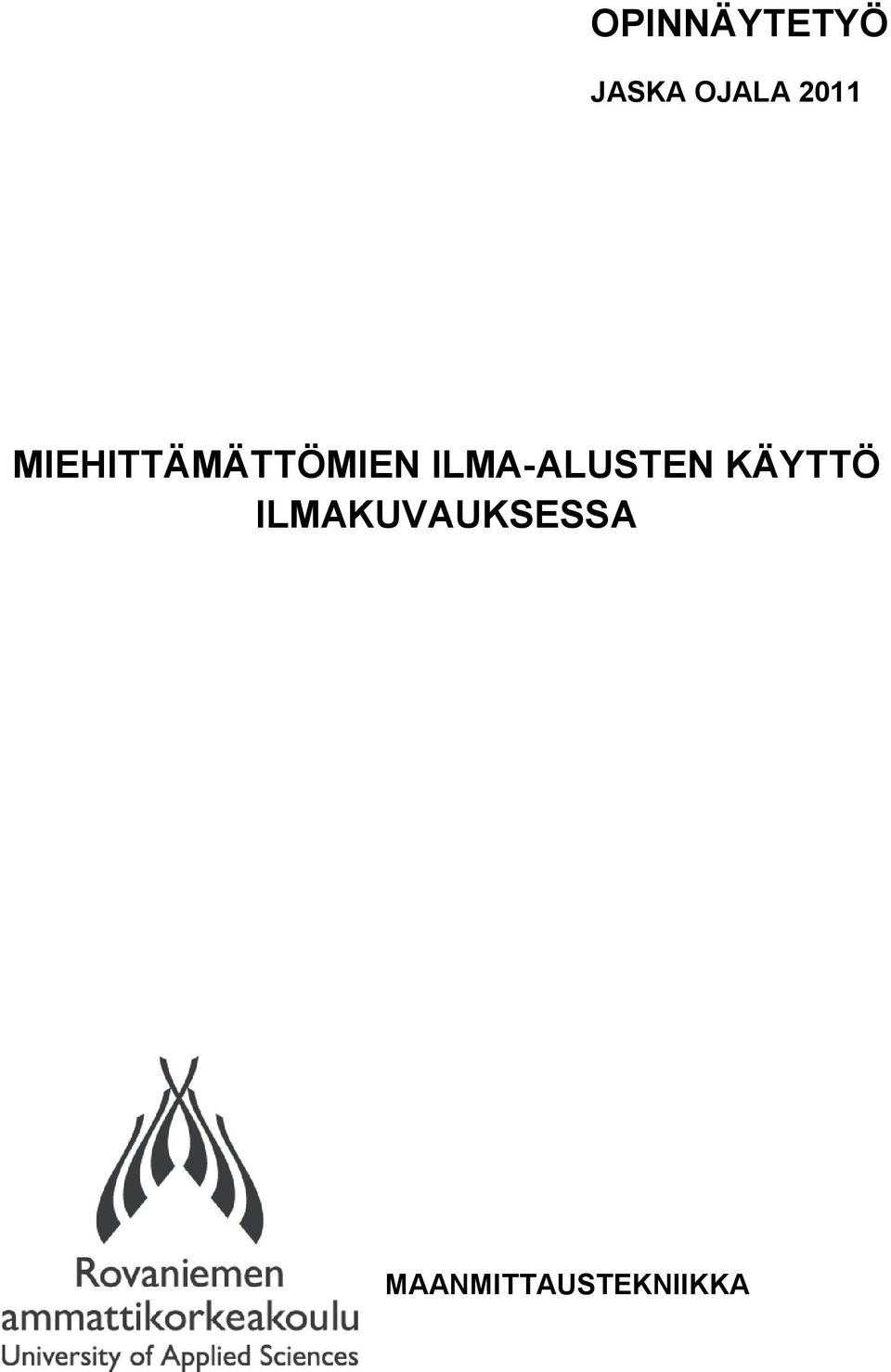 ILMA-ALUSTEN KÄYTTÖ