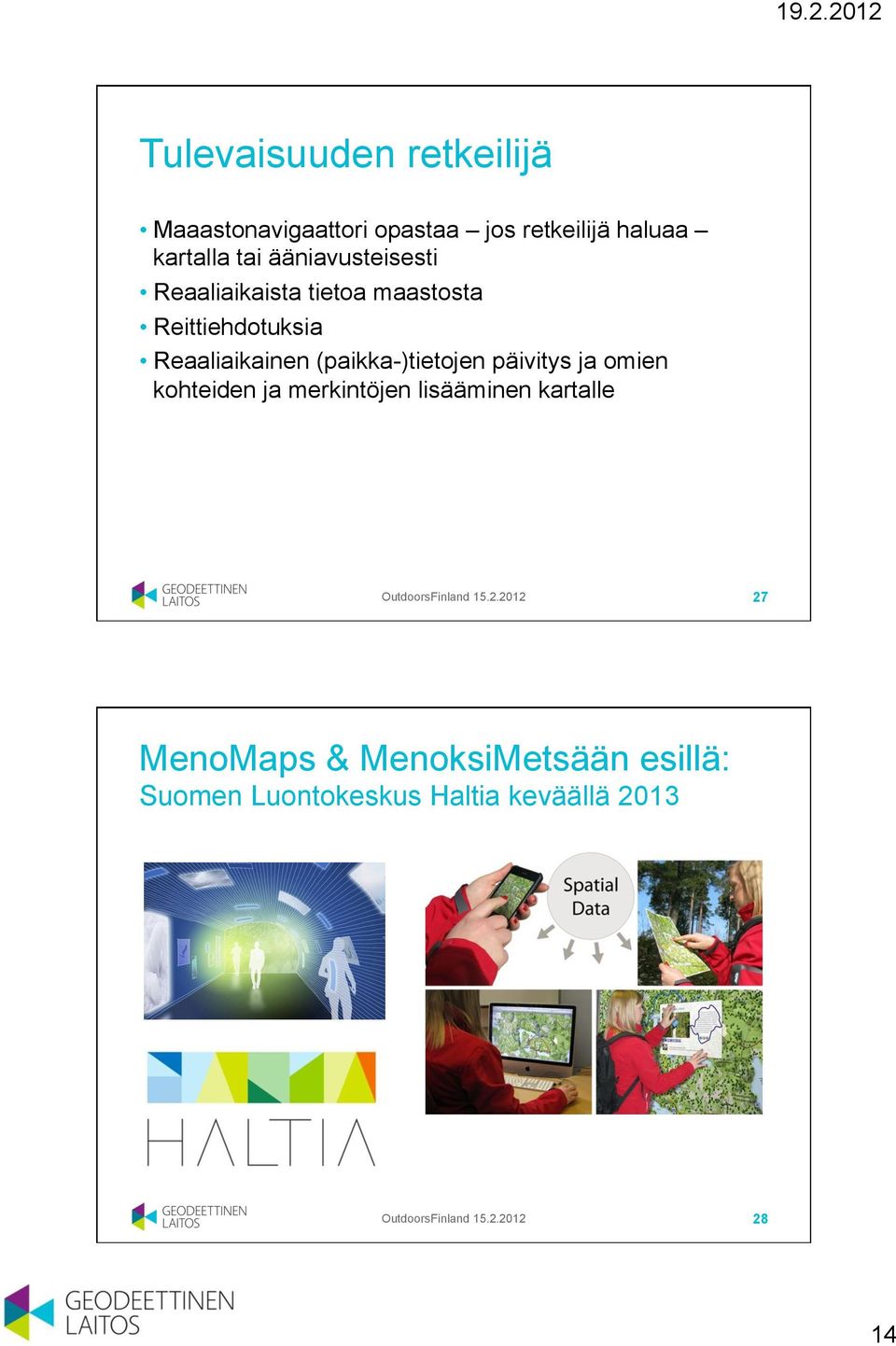 (paikka-)tietojen päivitys ja omien kohteiden ja merkintöjen lisääminen kartalle OutdoorsFinland