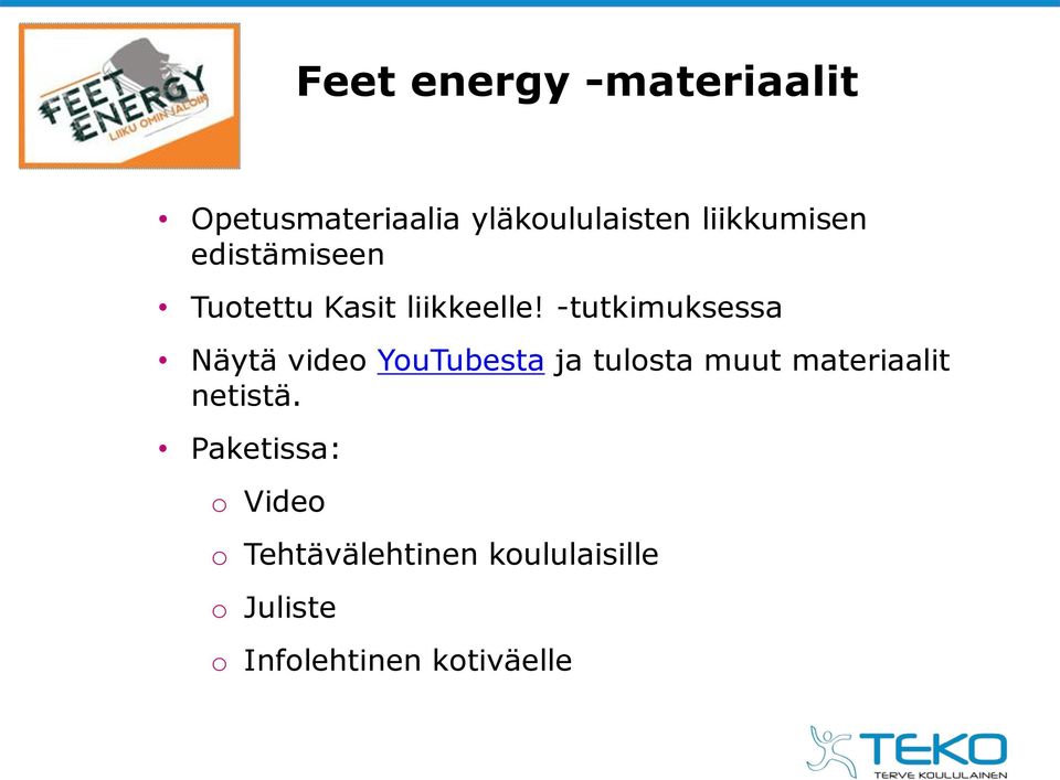 -tutkimuksessa Näytä video YouTubesta ja tulosta muut materiaalit