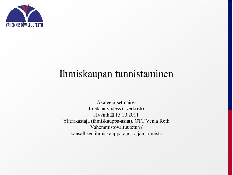 2011 Ylitarkastaja (ihmiskauppa-asiat), OTT Venla
