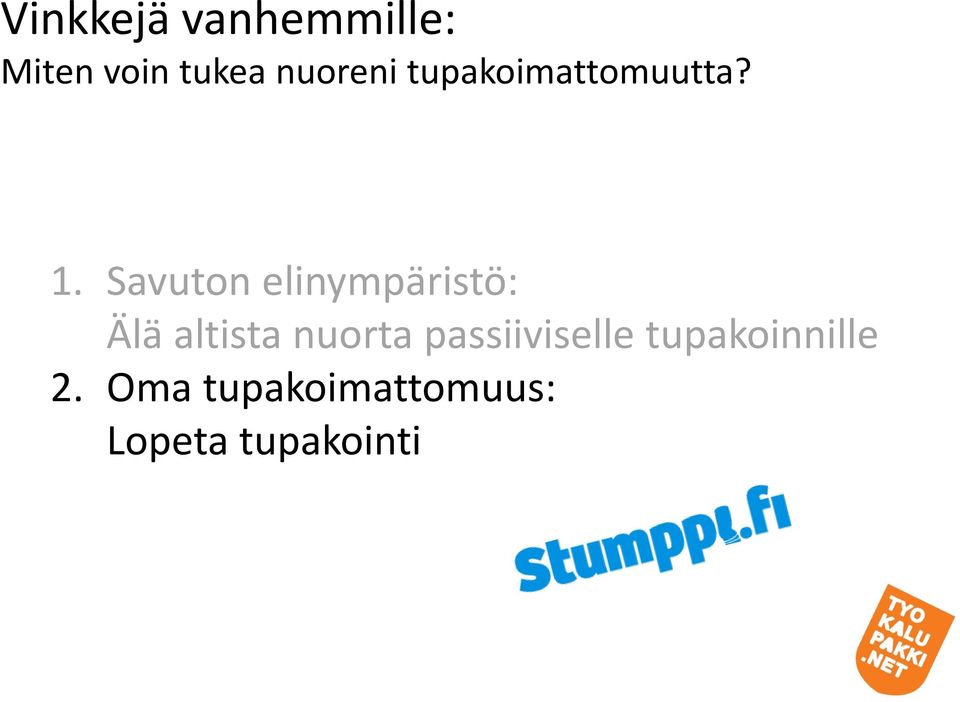 Savuton elinympäristö: Älä altista nuorta