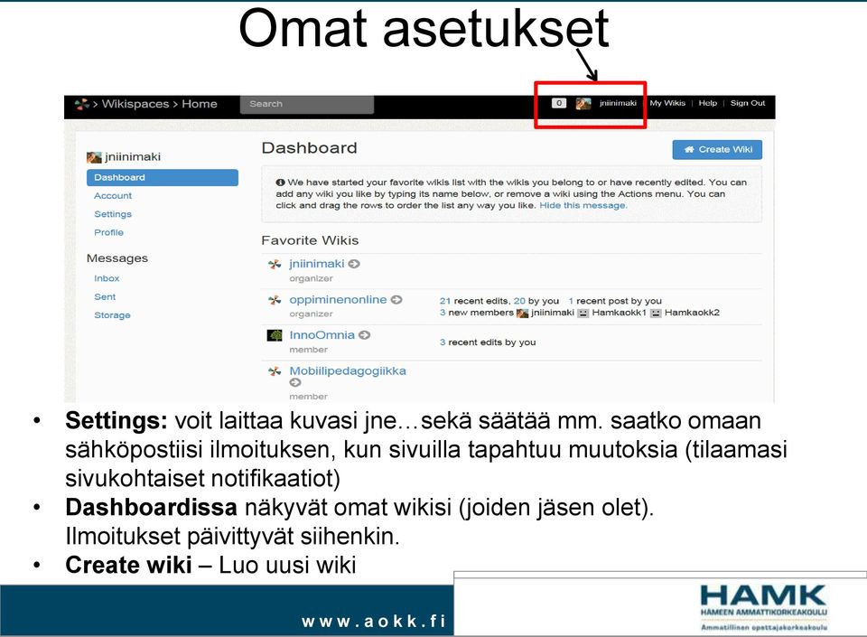 (tilaamasi sivukohtaiset notifikaatiot) Dashboardissa näkyvät omat