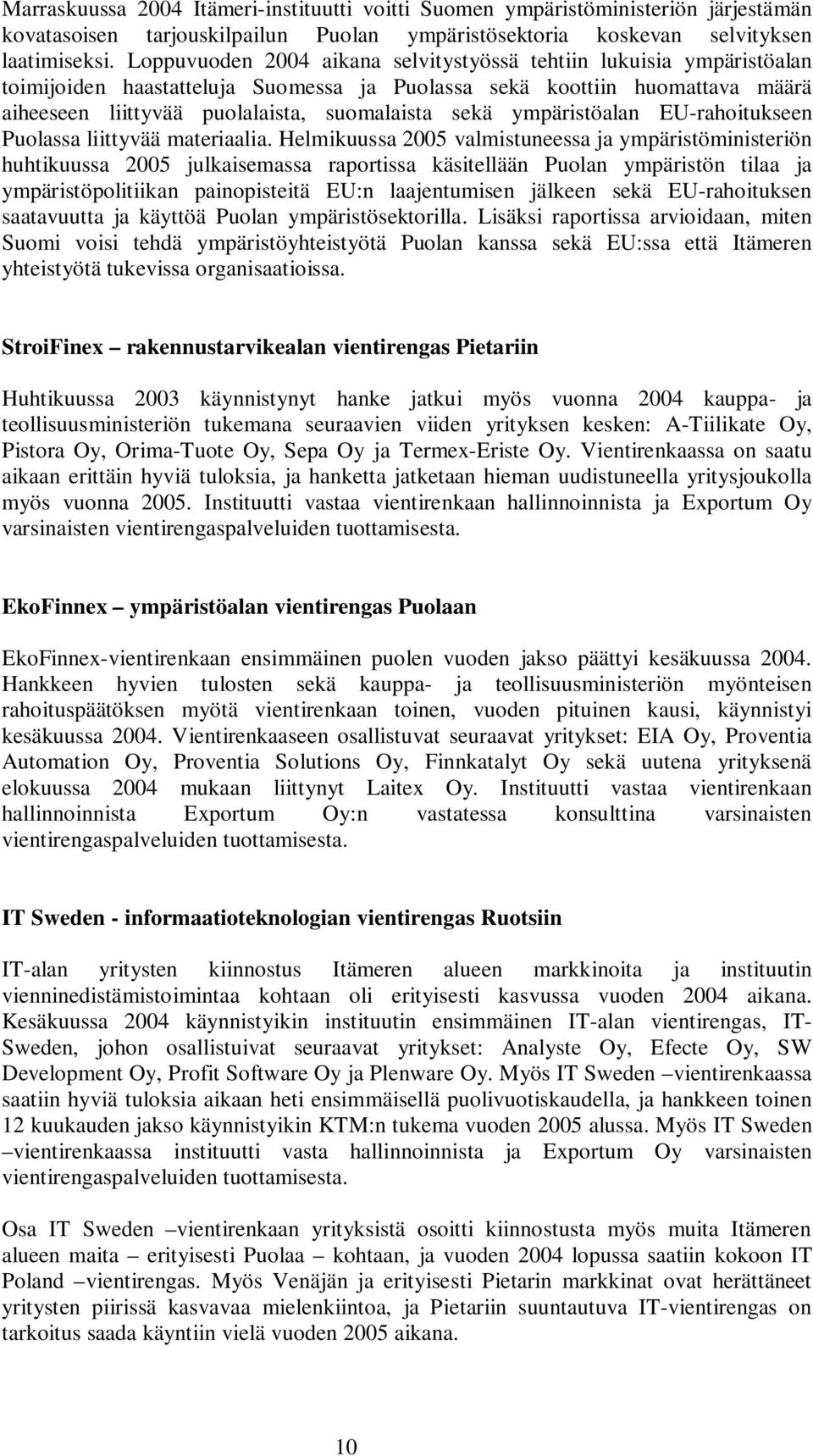 ympäristöalan EU-rahoitukseen Puolassa liittyvää materiaalia.