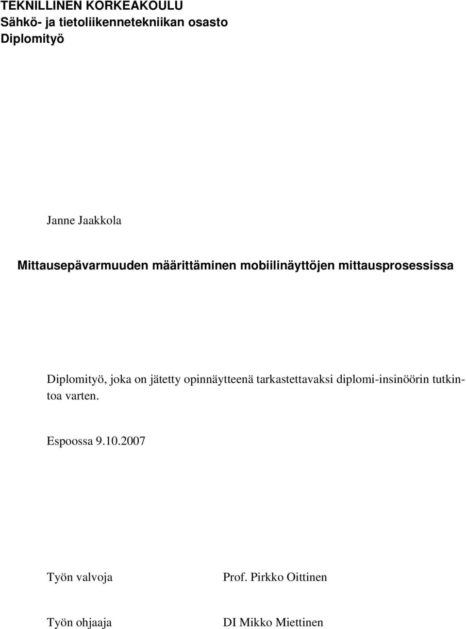 Diplomityö, joka on jätetty opinnäytteenä tarkastettavaksi diplomi-insinöörin