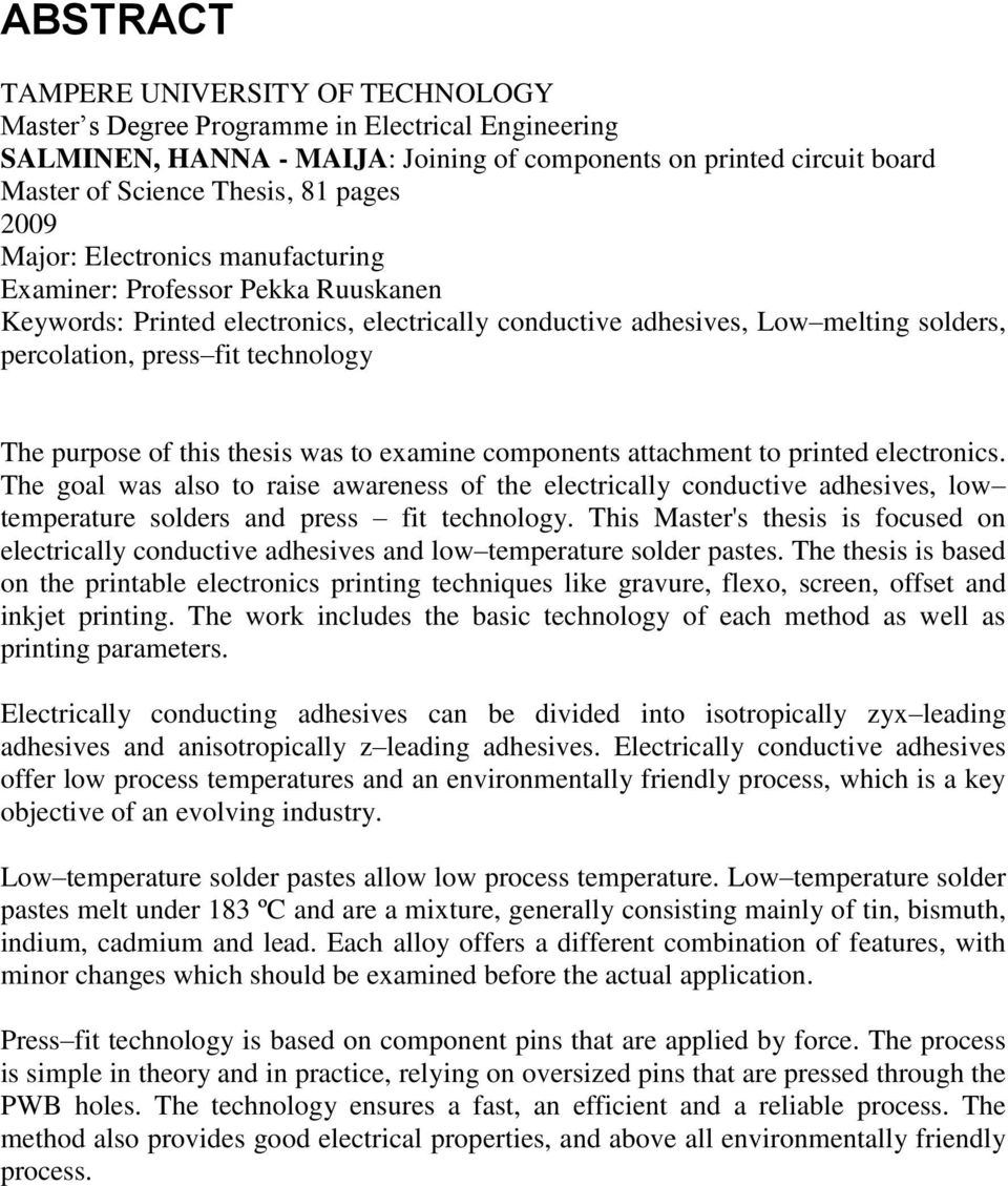 technology The purpose of this thesis was to examine components attachment to printed electronics.