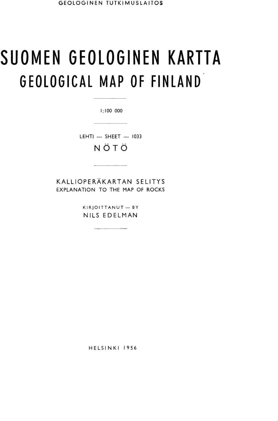 1033 NOTO KALLIOPERAKARTAN SELITYS EXPLANATION TO THE