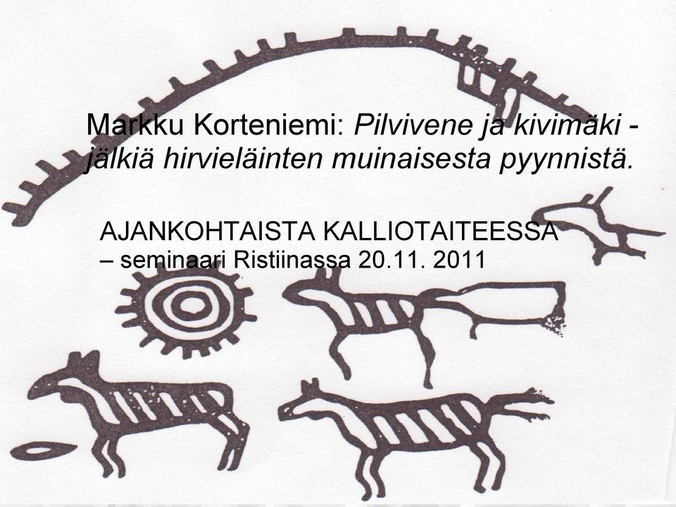 muinaisesta pyynnistä.