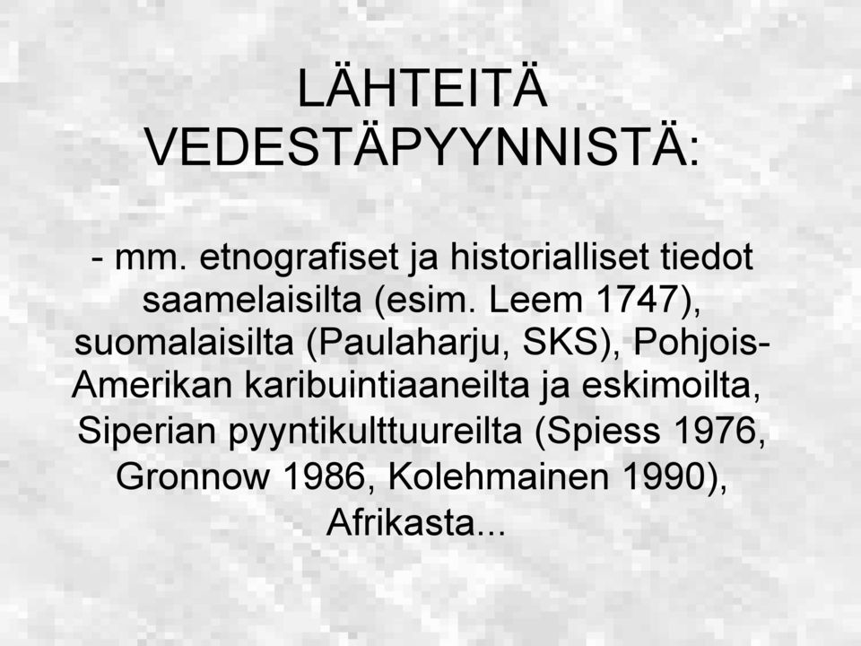 Leem 1747), suomalaisilta (Paulaharju, SKS), PohjoisAmerikan