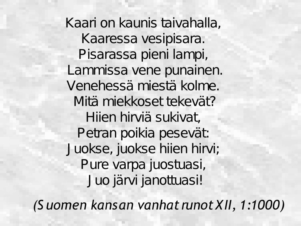 Mitä miekkoset tekevät?