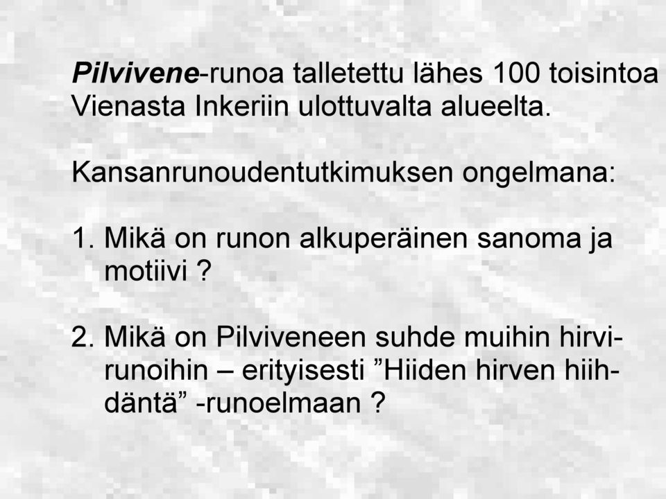 Mikä on runon alkuperäinen sanoma ja motiivi? 2.