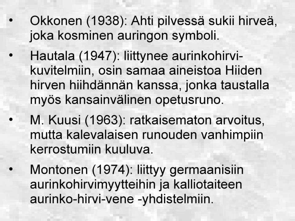taustalla myös kansainvälinen opetusruno. M.