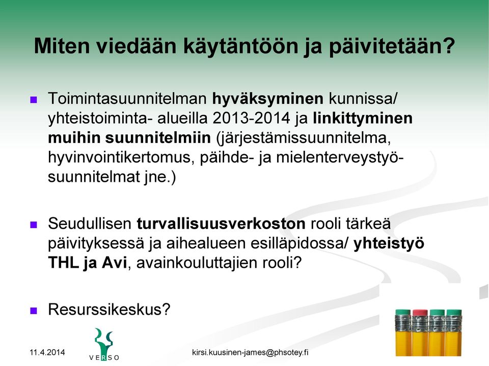 muihin suunnitelmiin (järjestämissuunnitelma, hyvinvointikertomus, päihde- ja