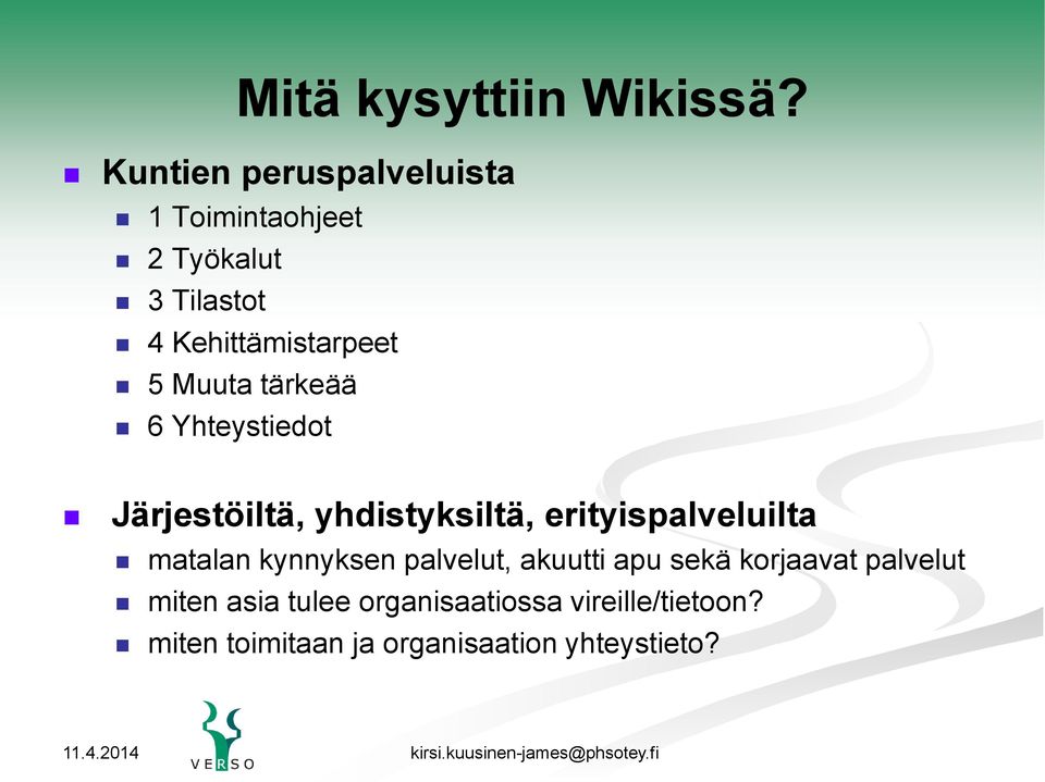 Muuta tärkeää 6 Yhteystiedot Järjestöiltä, yhdistyksiltä, erityispalveluilta matalan