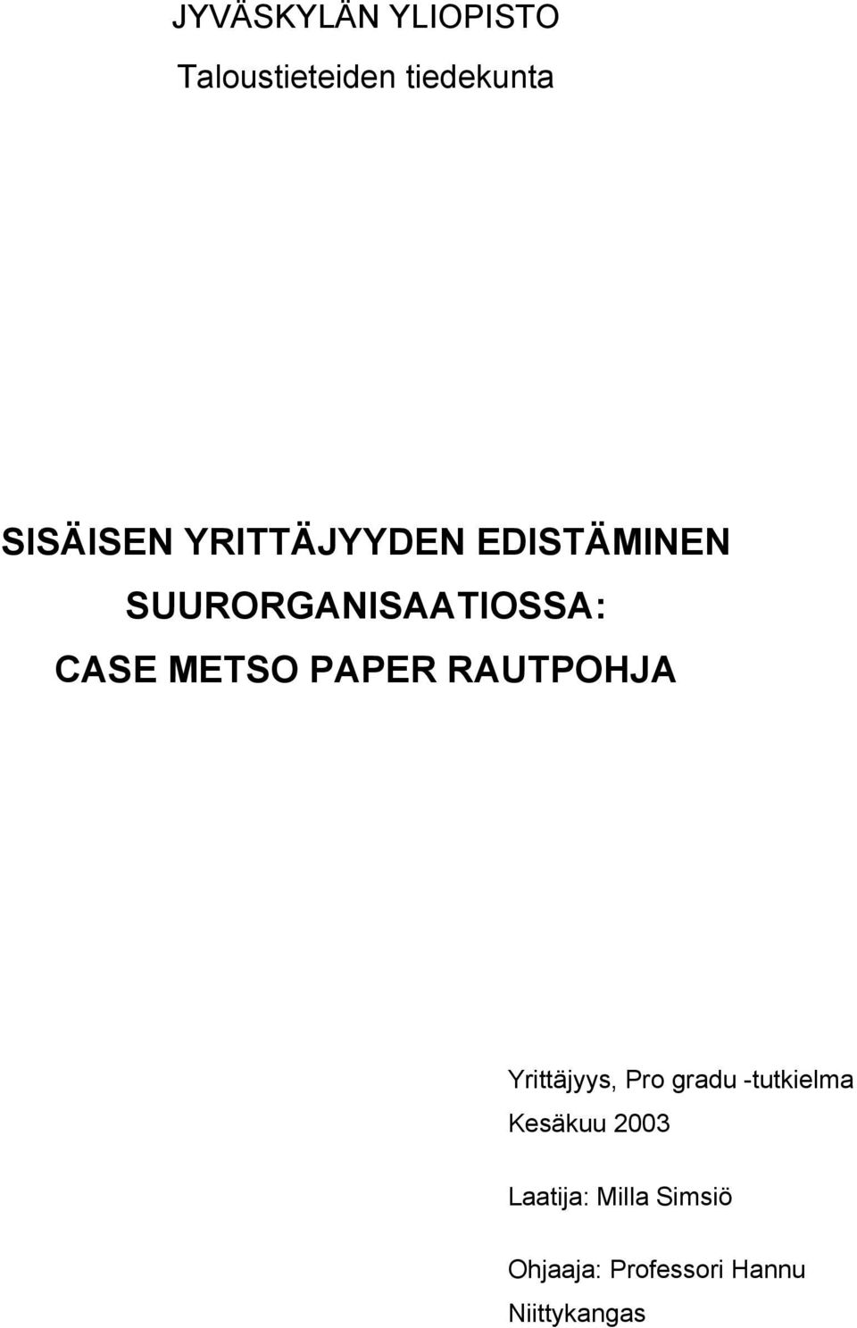 PAPER RAUTPOHJA Yrittäjyys, Pro gradu -tutkielma Kesäkuu