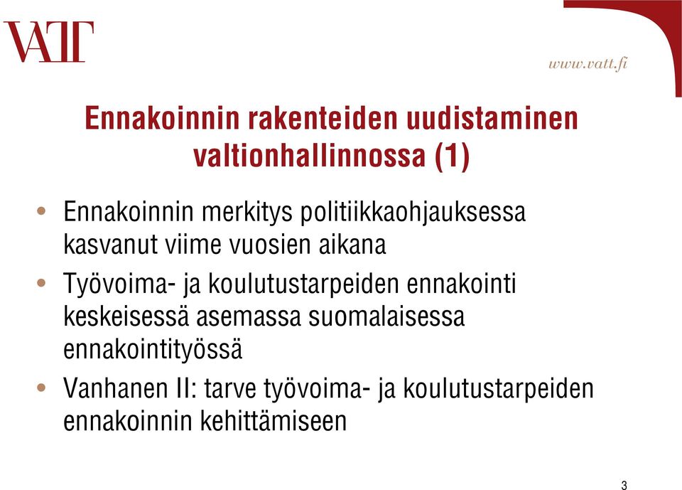 koulutustarpeiden ennakointi keskeisessä asemassa suomalaisessa