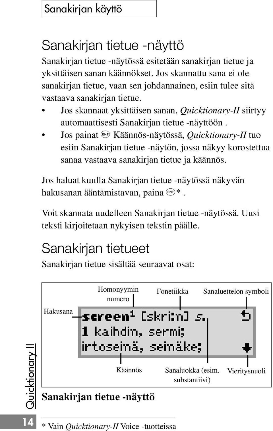 Jos skannaat yksittäisen sanan, Quicktionary-II siirtyy automaattisesti Sanakirjan tietue -näyttöön.