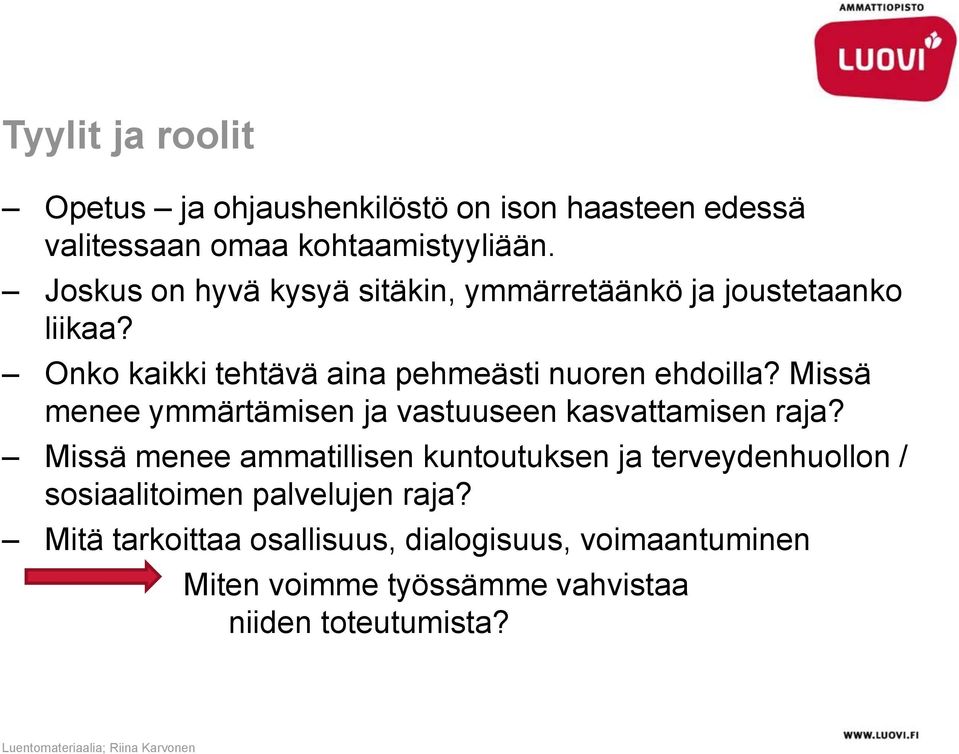 Missä menee ymmärtämisen ja vastuuseen kasvattamisen raja?