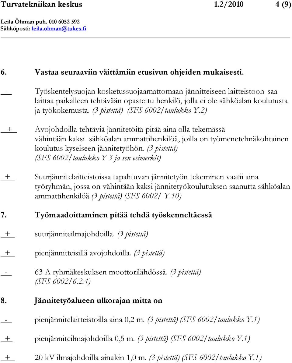 (3 pistettä) (SFS 6002/taulukko Y.