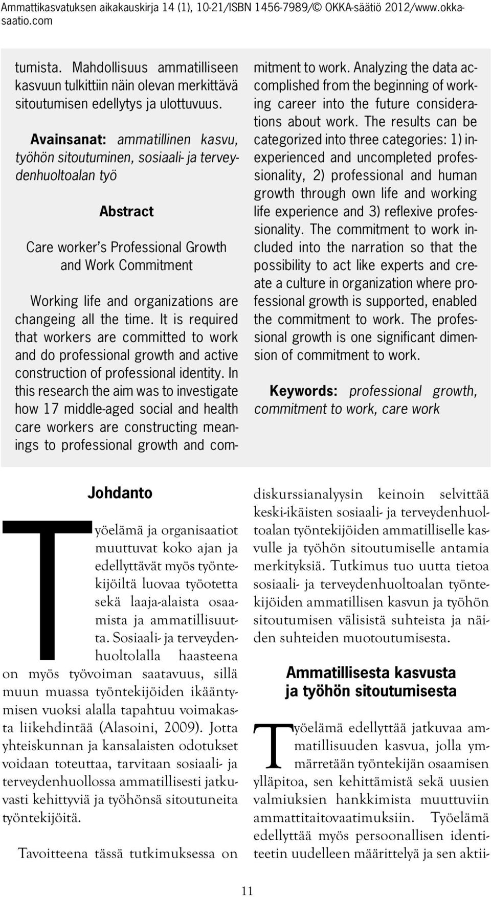 all the time. It is required that workers are committed to work and do professional growth and active construction of professional identity.