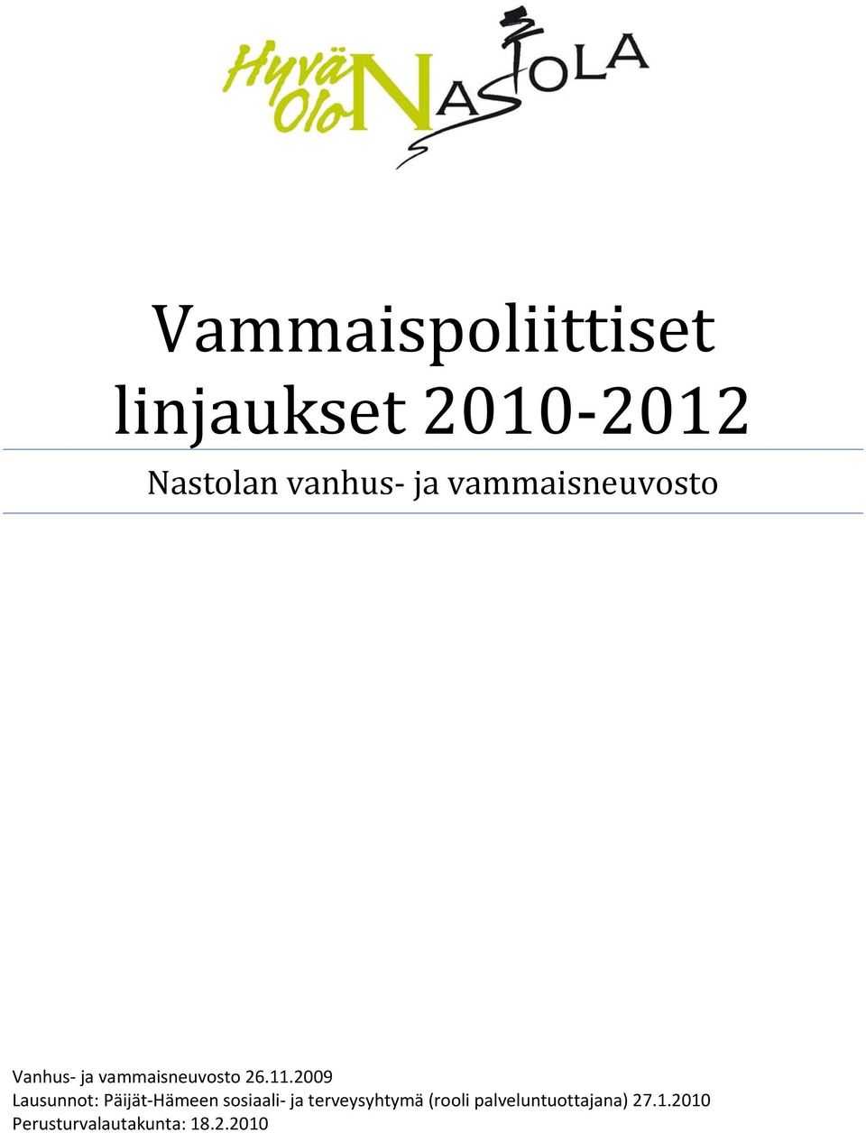 2009 Lausunnot: Päijät Hämeen sosiaali ja terveysyhtymä