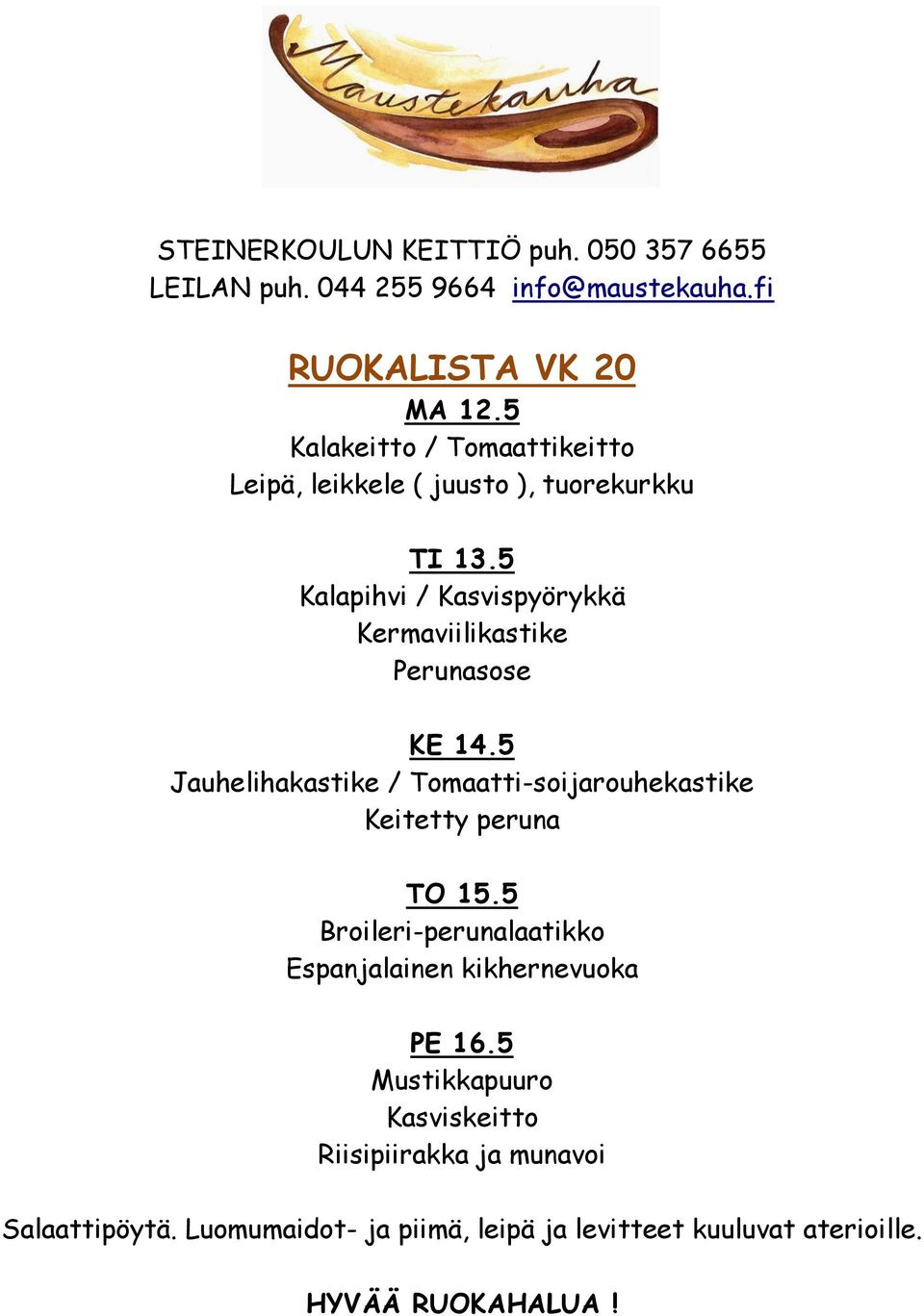 5 Kalapihvi / Kasvispyörykkä Kermaviilikastike Perunasose KE 14.
