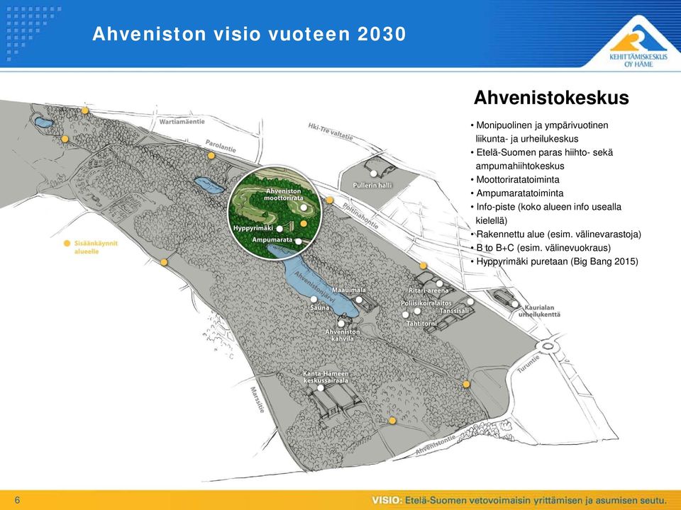Info-piste (koko alueen info usealla kielellä) Rakennettu alue (esim.