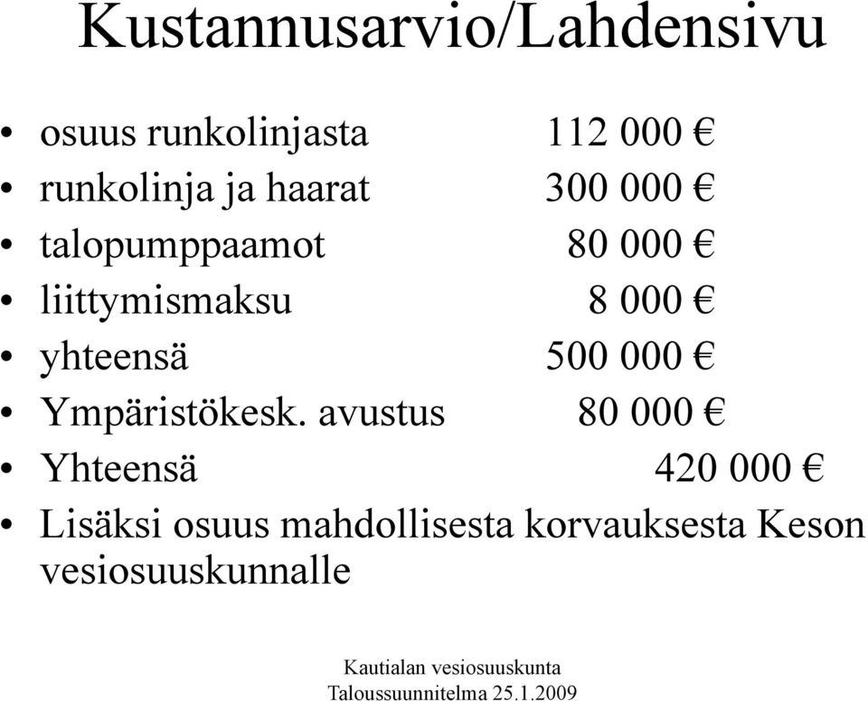 liittymismaksu 8 000 yhteensä 500 000 Ympäristökesk.