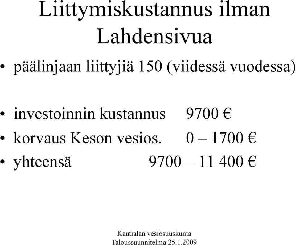 vuodessa) investoinnin kustannus 9700