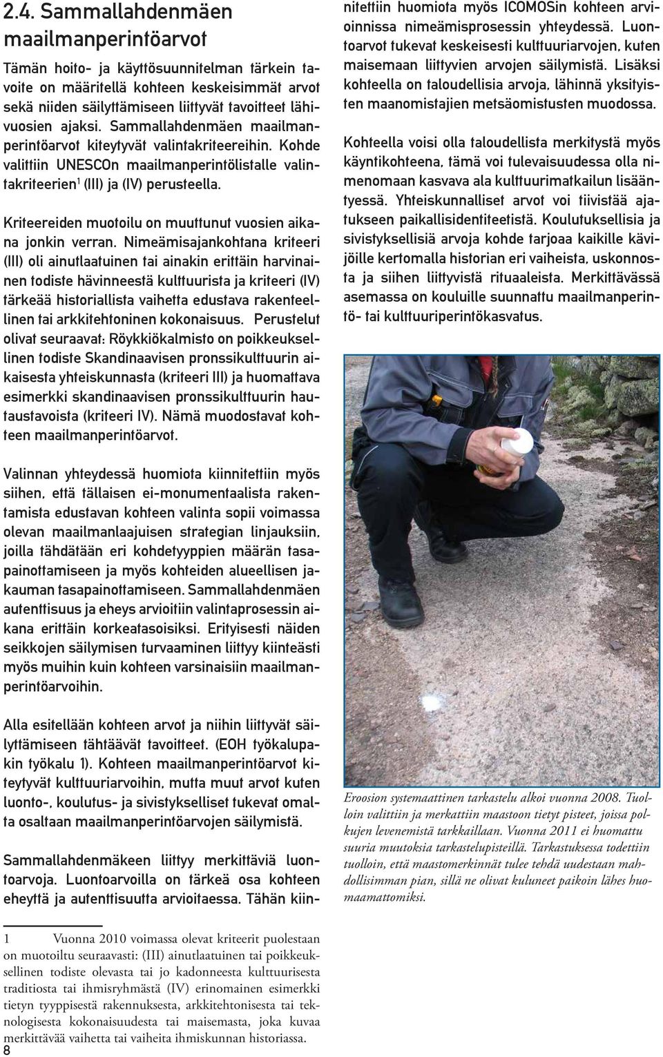 Kriteereiden muotoilu on muuttunut vuosien aikana jonkin verran.