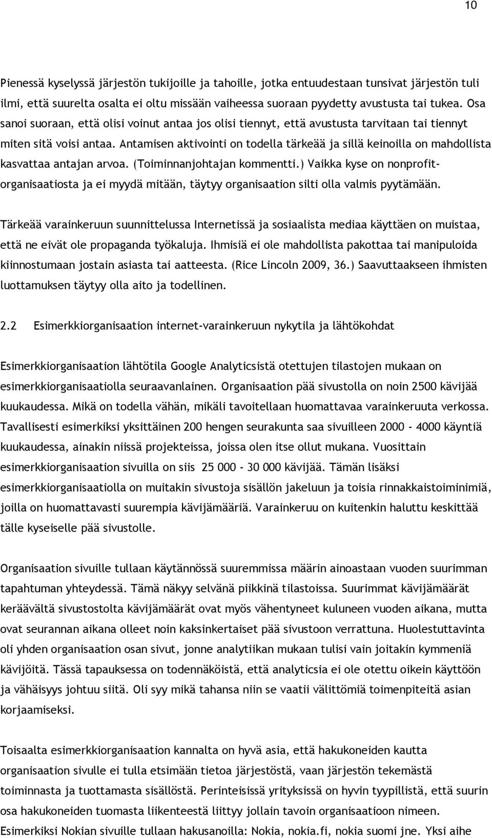 Antamisen aktivointi on todella tärkeää ja sillä keinoilla on mahdollista kasvattaa antajan arvoa. (Toiminnanjohtajan kommentti.