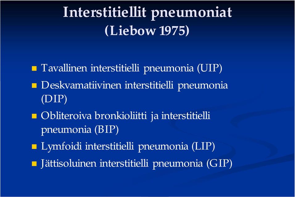 Obliteroiva bronkioliitti ja interstitielli pneumonia (BIP) Lymfoidi