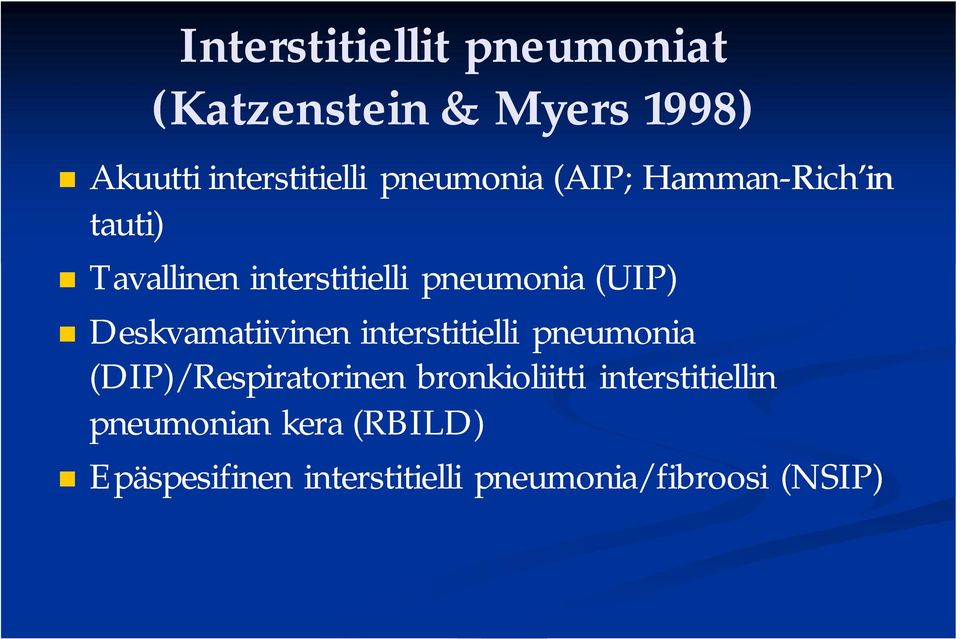 Deskvamatiivinen interstitielli pneumonia (DIP)/Respiratorinen bronkioliitti