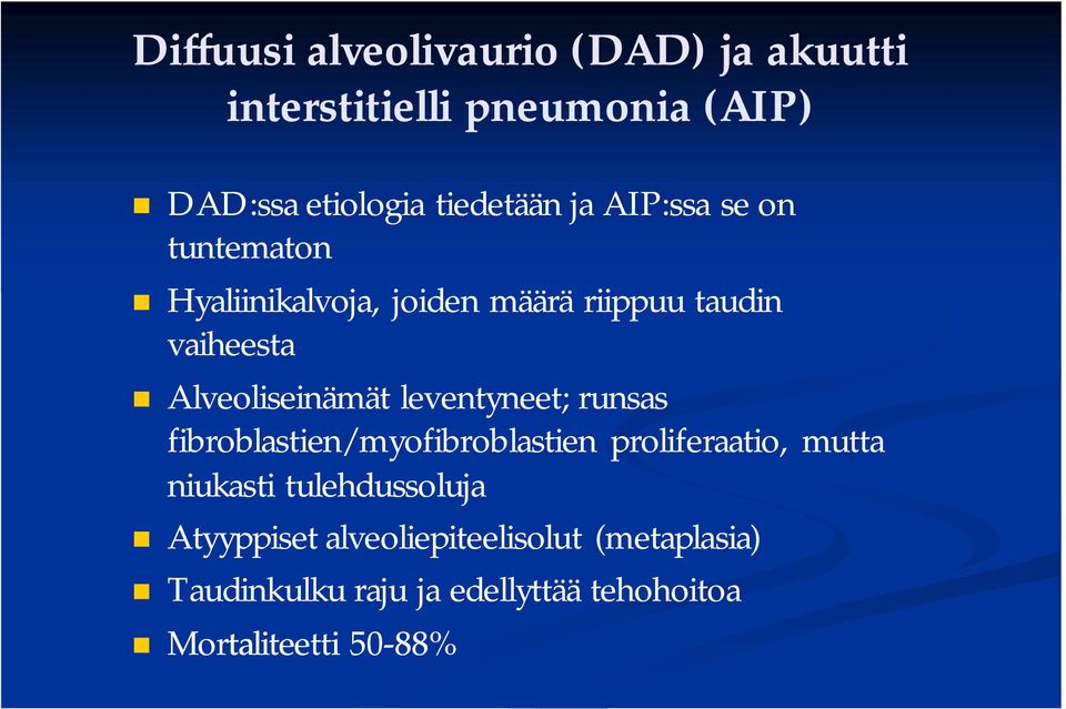 leventyneet; runsas fibroblastien/myofibroblastien proliferaatio, mutta niukasti tulehdussoluja