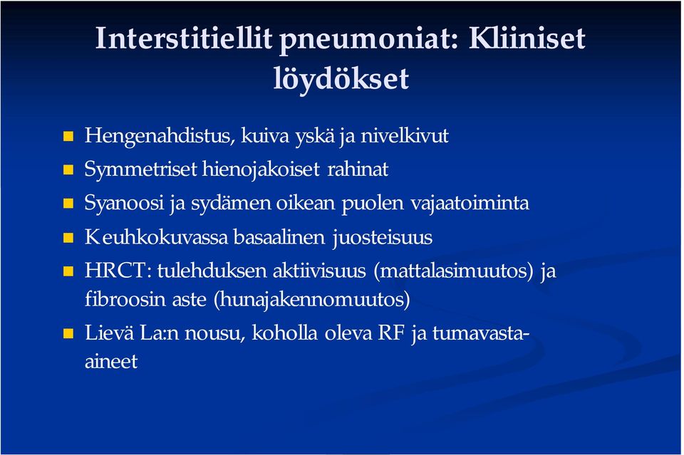 vajaatoiminta Keuhkokuvassa basaalinen juosteisuus HRCT: tulehduksen aktiivisuus