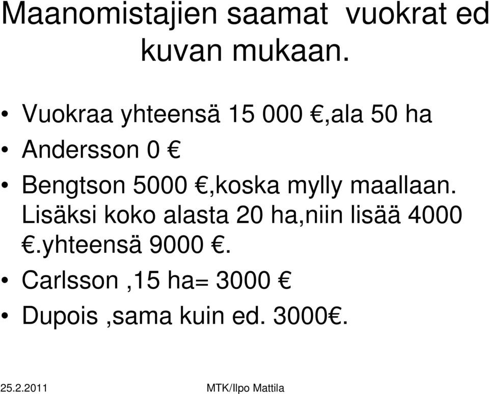 5000,koska mylly maallaan.