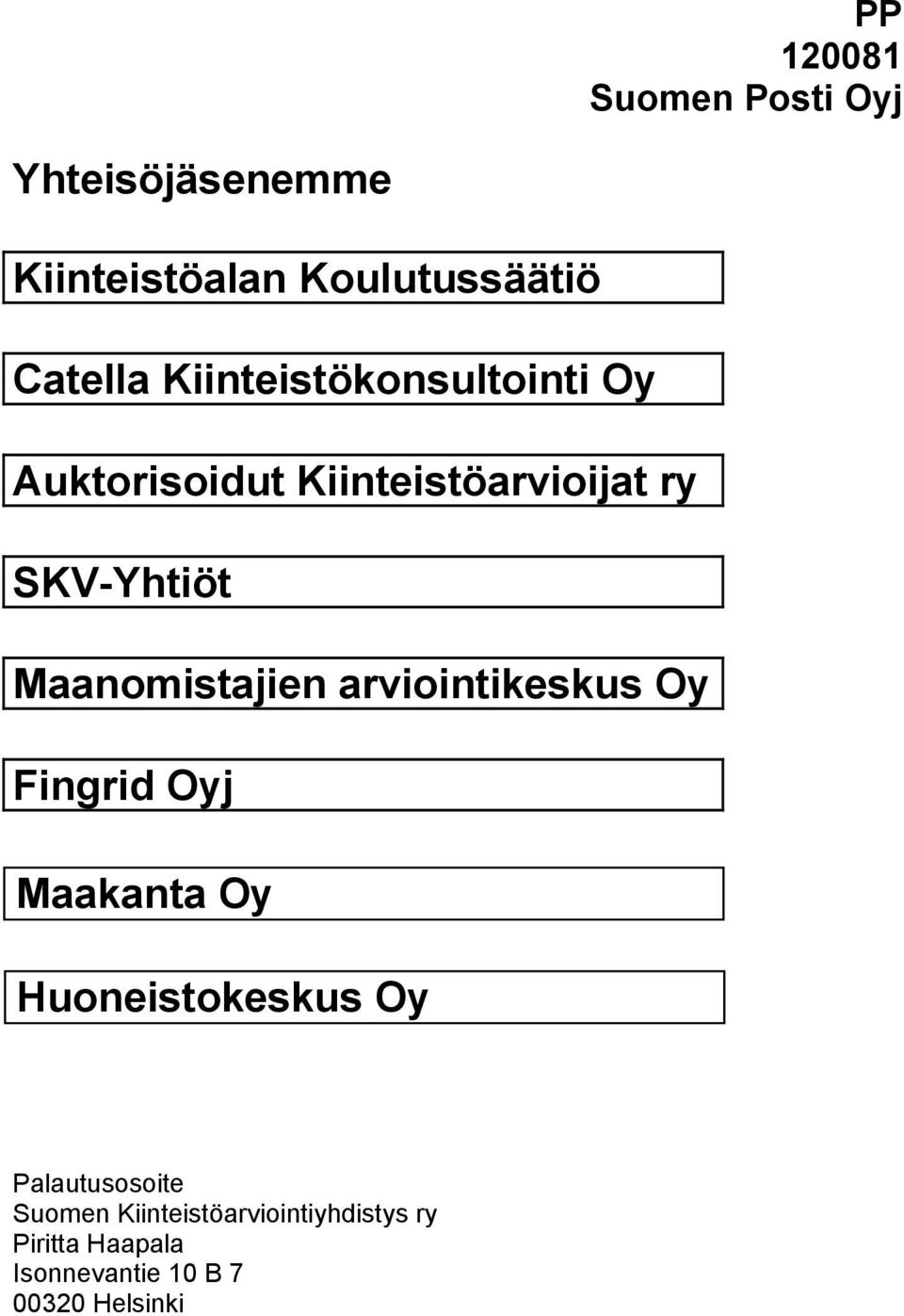 Maanomistajien arviointikeskus Oy Fingrid Oyj Maakanta Oy Huoneistokeskus Oy