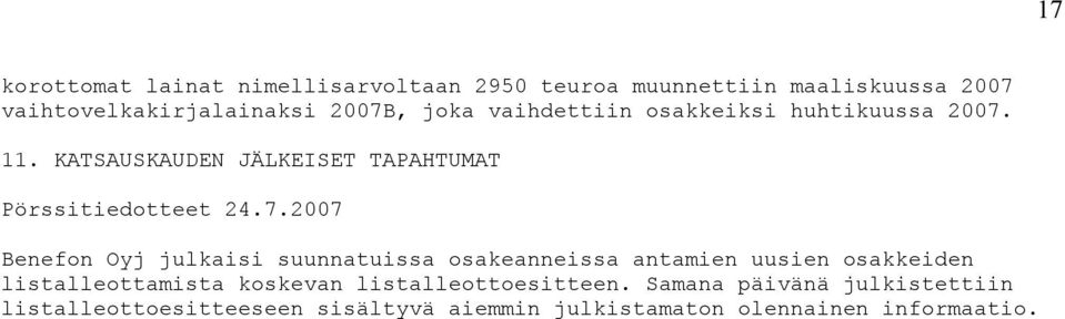 11. KATSAUSKAUDEN JÄLKEISET TAPAHTUMAT Pörssitiedotteet 24.7.