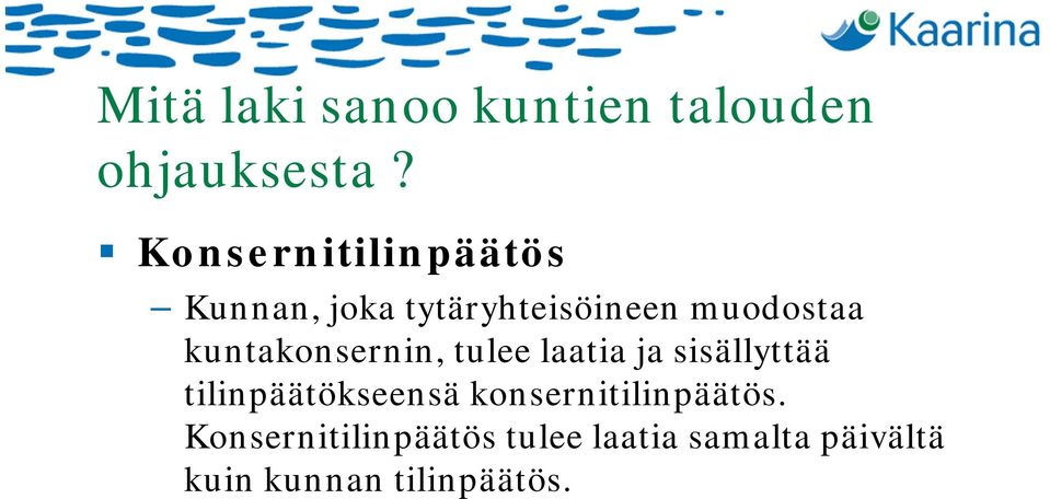 kuntakonsernin, tulee laatia ja sisällyttää tilinpäätökseensä