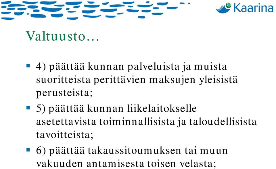 liikelaitokselle asetettavista toiminnallisista ja taloudellisista