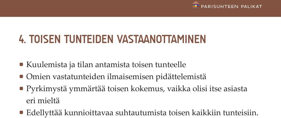 Pyrkimystä ymmärtää toisen kokemus, vaikka olisi itse asiasta eri