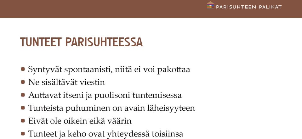 tuntemisessa Tunteista puhuminen on avain läheisyyteen Eivät