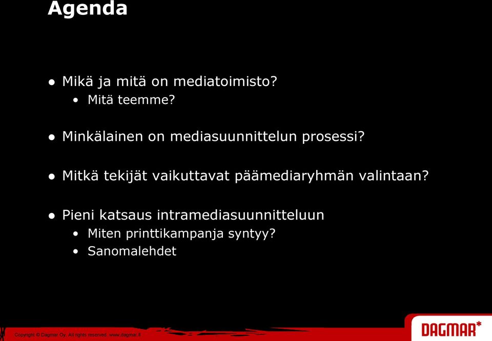 Mitkä tekijät vaikuttavat päämediaryhmän valintaan?