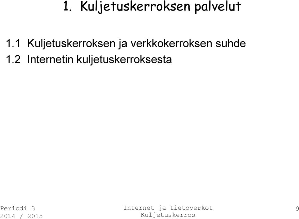 1 Kuljetuskerroksen ja