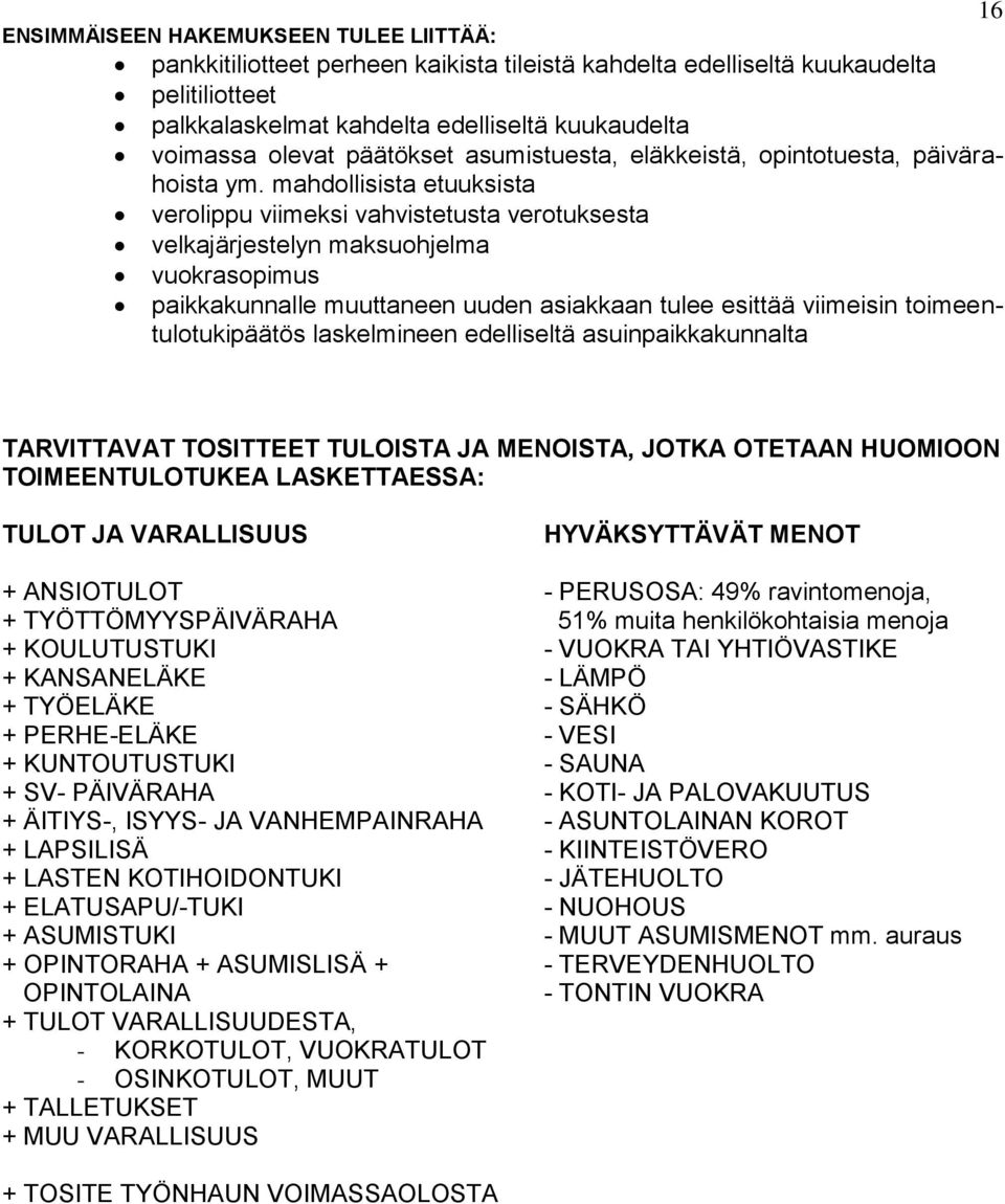 mahdollisista etuuksista verolippu viimeksi vahvistetusta verotuksesta velkajärjestelyn maksuohjelma vuokrasopimus paikkakunnalle muuttaneen uuden asiakkaan tulee esittää viimeisin