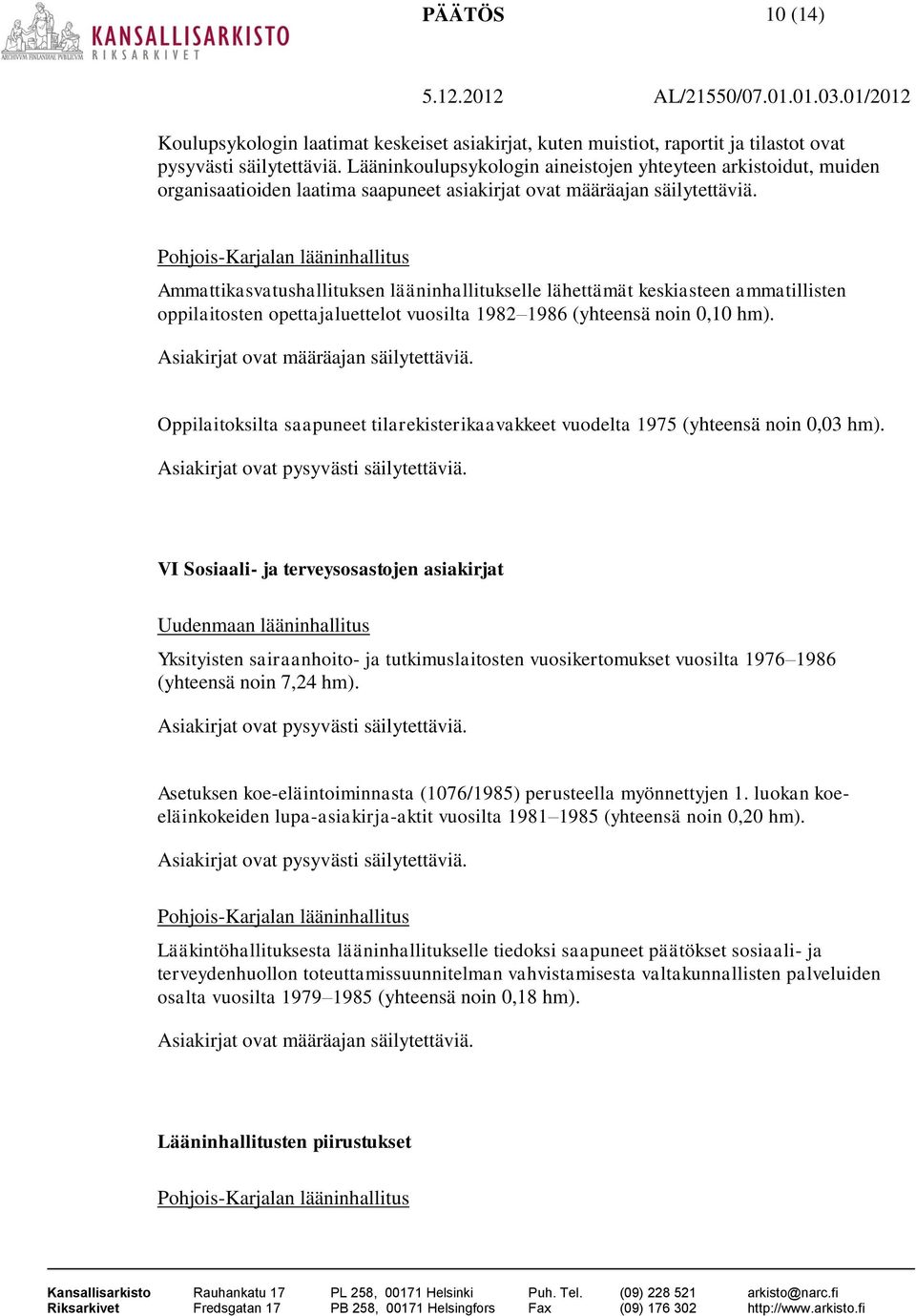 Ammattikasvatushallituksen lääninhallitukselle lähettämät keskiasteen ammatillisten oppilaitosten opettajaluettelot vuosilta 1982 1986 (yhteensä noin 0,10 hm).