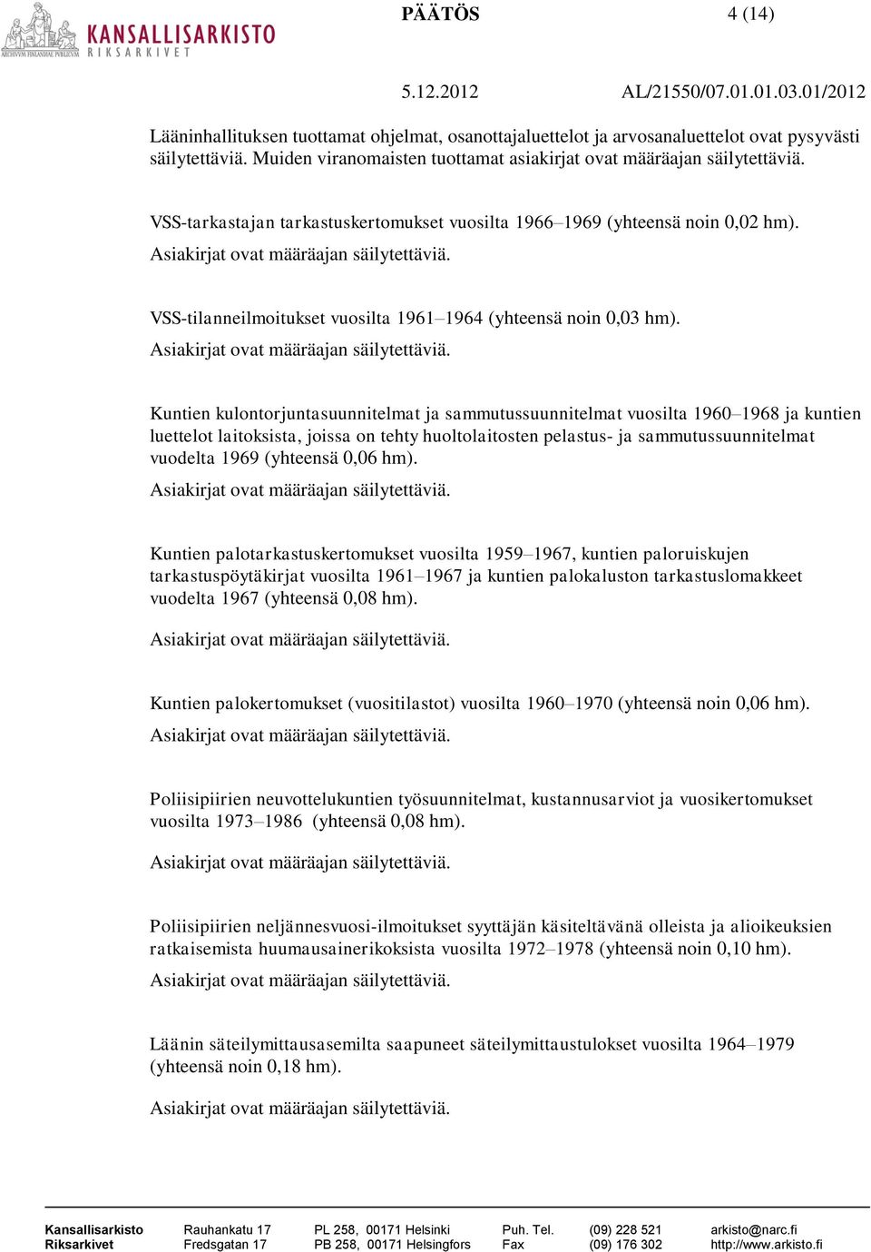 Kuntien kulontorjuntasuunnitelmat ja sammutussuunnitelmat vuosilta 1960 1968 ja kuntien luettelot laitoksista, joissa on tehty huoltolaitosten pelastus- ja sammutussuunnitelmat vuodelta 1969