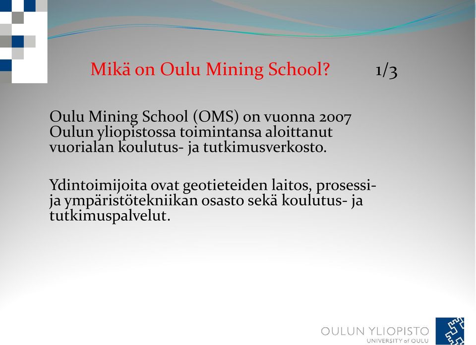 toimintansa aloittanut vuorialan koulutus- ja tutkimusverkosto.