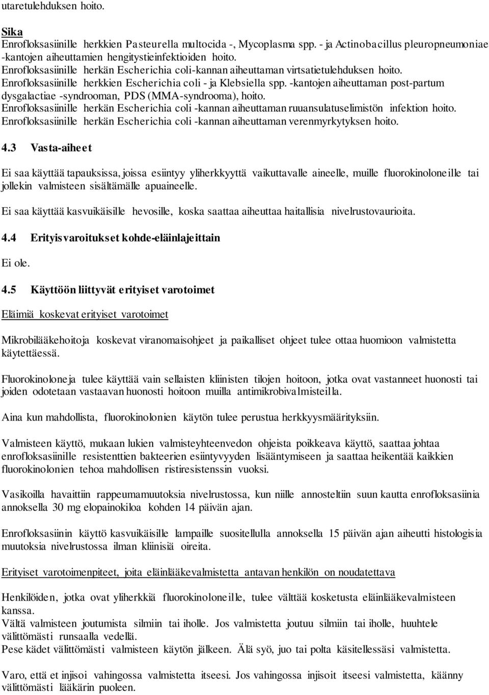 -kantojen aiheuttaman post-partum dysgalactiae -syndrooman, PDS (MMA-syndrooma), hoito. 4.