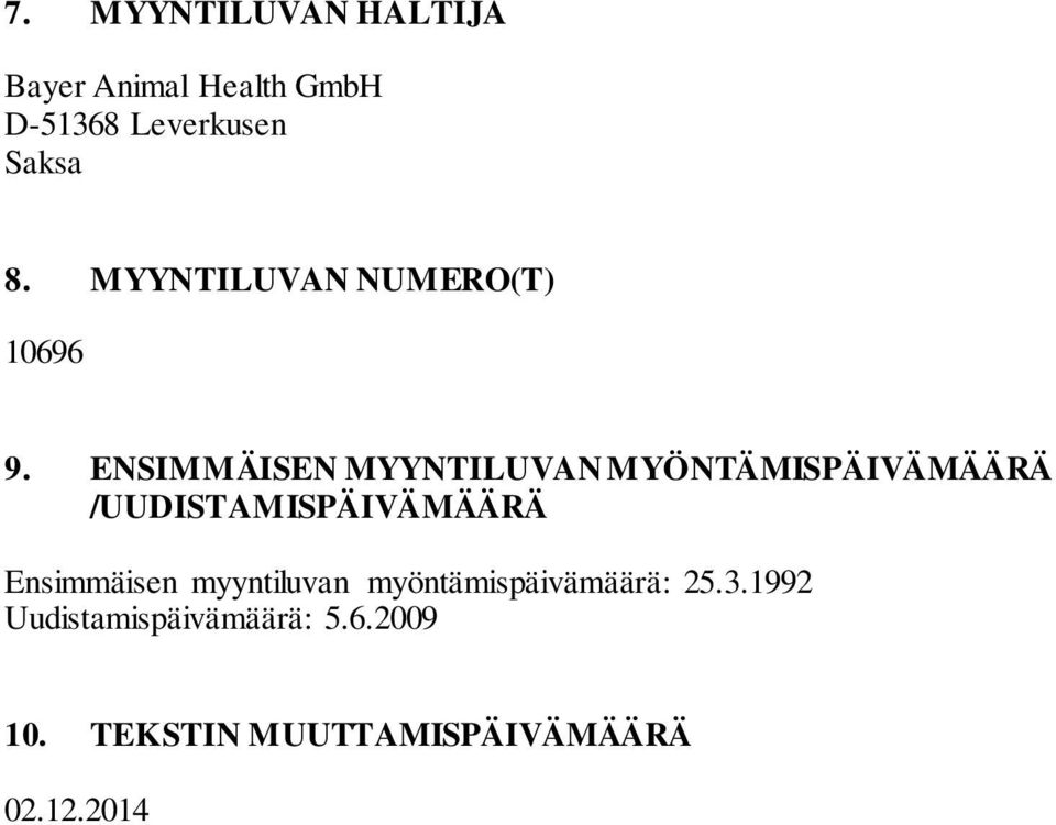 ENSIMMÄISEN MYYNTILUVAN MYÖNTÄMISPÄIVÄMÄÄRÄ /UUDISTAMISPÄIVÄMÄÄRÄ